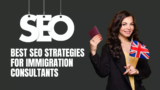 Best SEO Strategies for Immigration Consultants