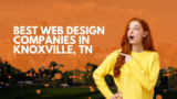 Best Web Design Companies in Knoxville, TN
