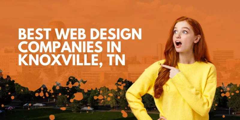 Best Web Design Companies in Knoxville, TN