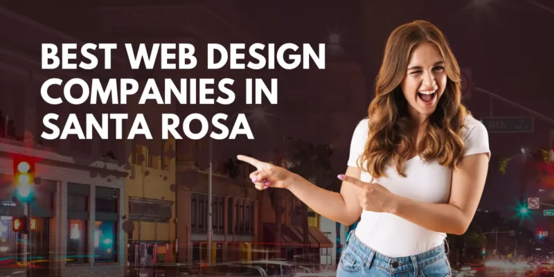 Best Web Design Companies in Santa Rosa