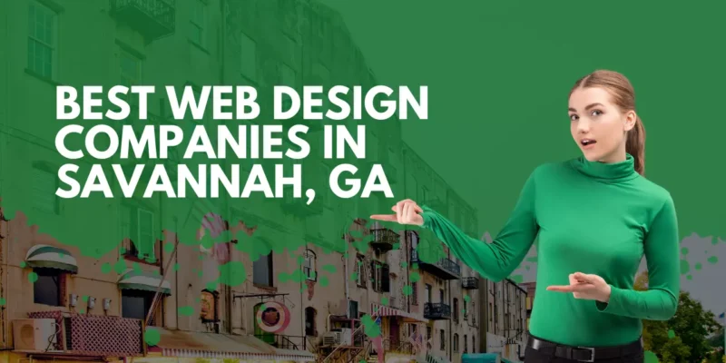 Best Web Design Companies in Savannah, GA