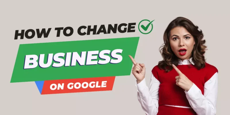 Edit Google Listing: How to Change Your Business on Google