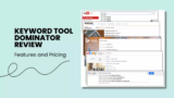 Keyword Tool Dominator Review: Features and Pricing in 2024