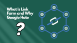 Link Farming in SEO: What Is Link Farm and Why Google Hate?
